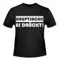 Preview: Hauptsache es drückt - T-Shirt